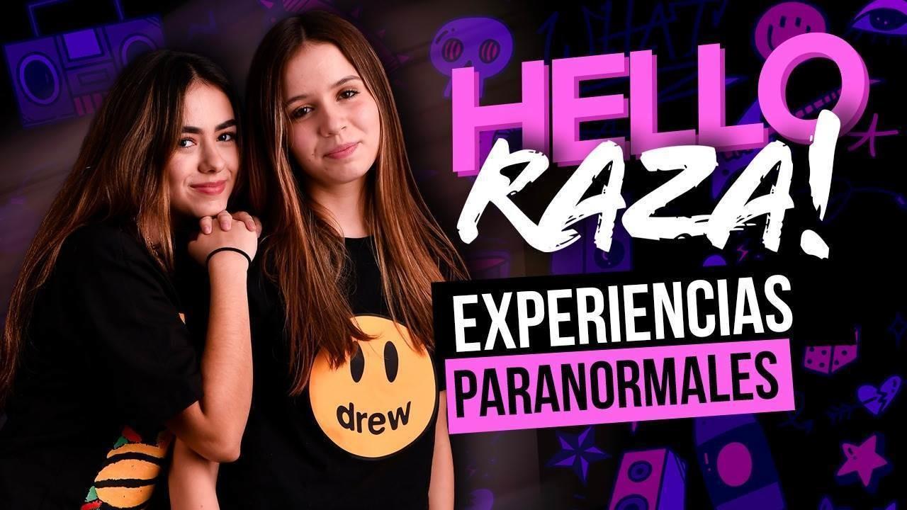 HELLO RAZA! Experiencias paranormales