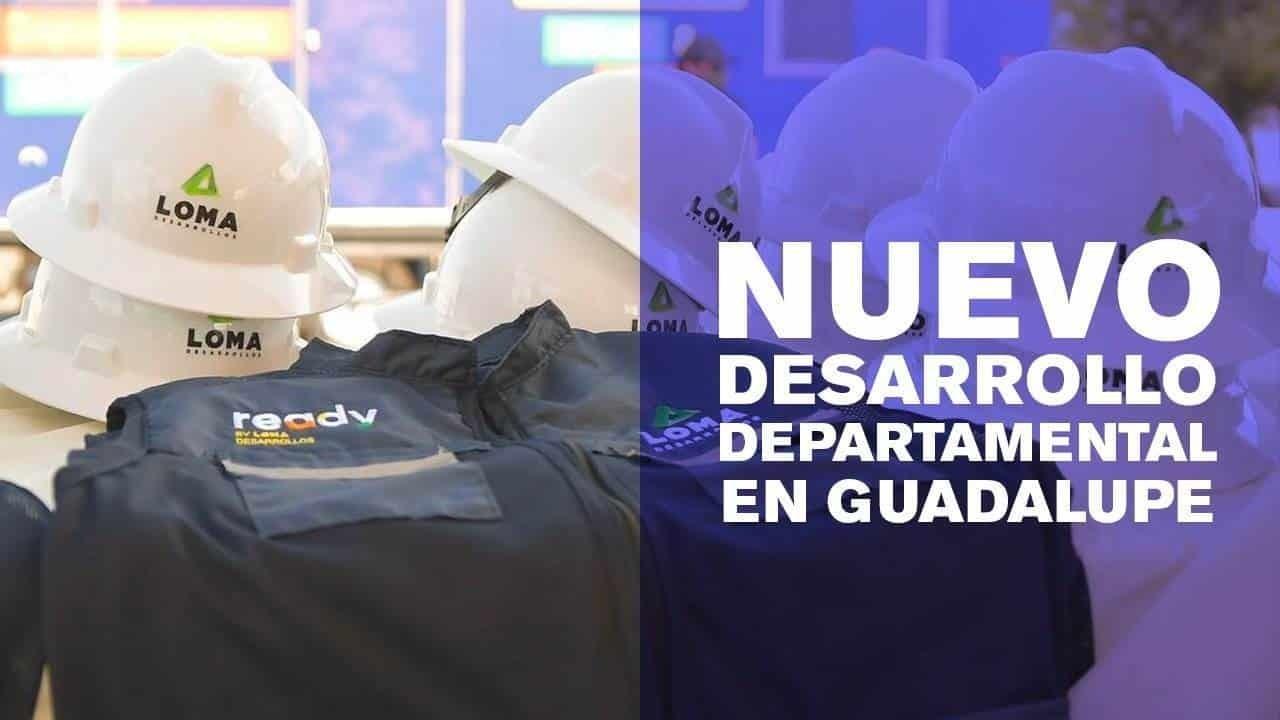 Inmobiliario: Nuevo desarrollo departamental en Guadalupe.
