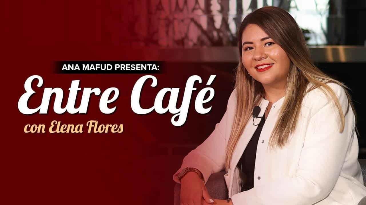 Entre Café con Elena Flores