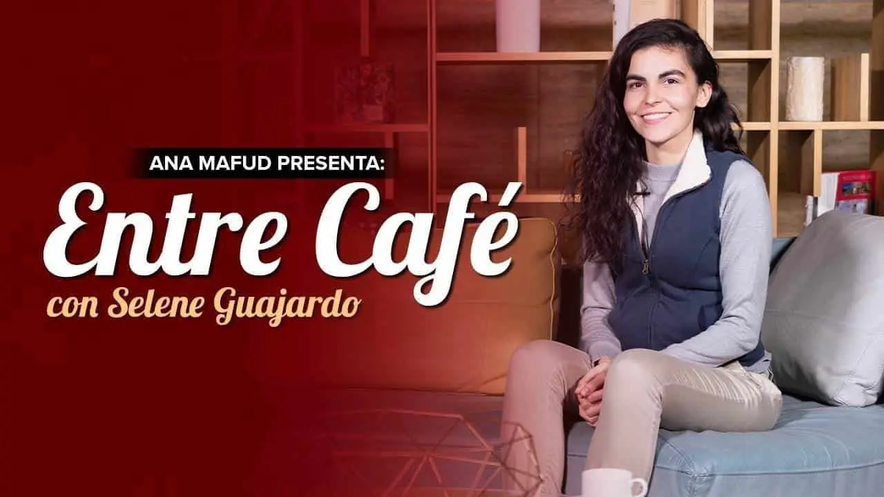 Entre Café con Selene Guajardo