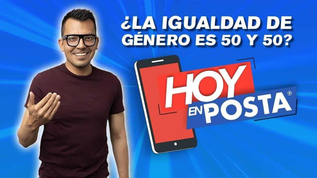 Hoy en POSTA: ¿Qué es igualdad de género?