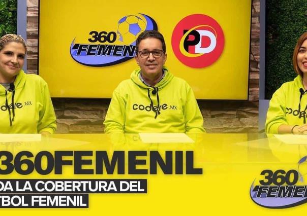 ¡Las semifinales de la Liga BBVA MX Femenil! | 360 Femenil