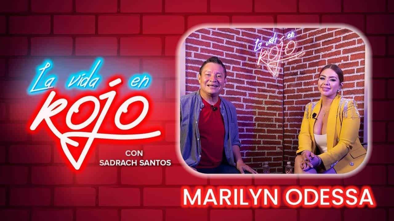La Vida en Rojo | Marilyn Odessa: “Está cabrón