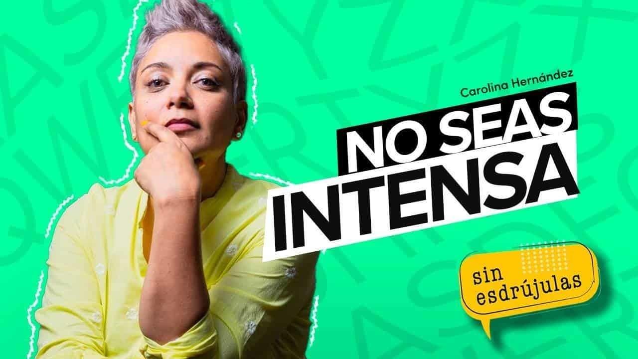 Sin esdrújulas: No seas intensa