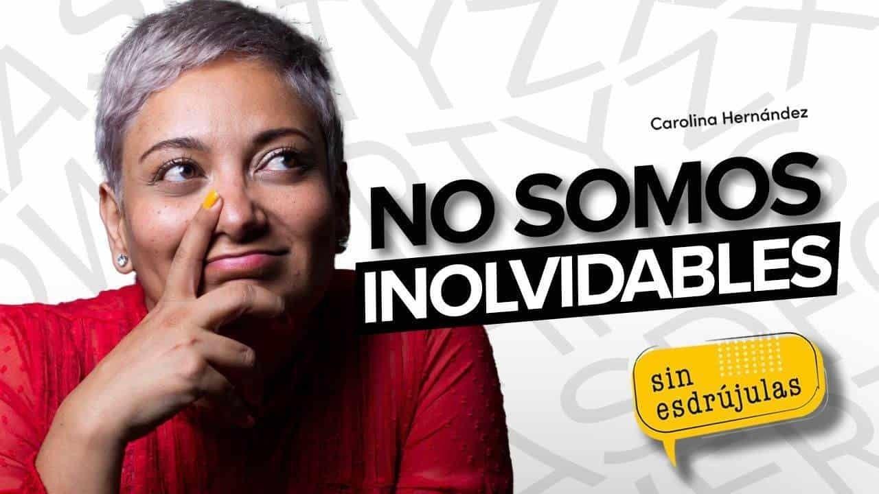 No somos inolvidables