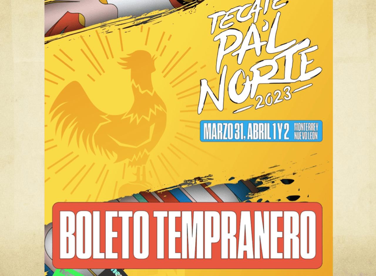 Pal Norte 2023 ofrece a la venta Boleto Tempranero