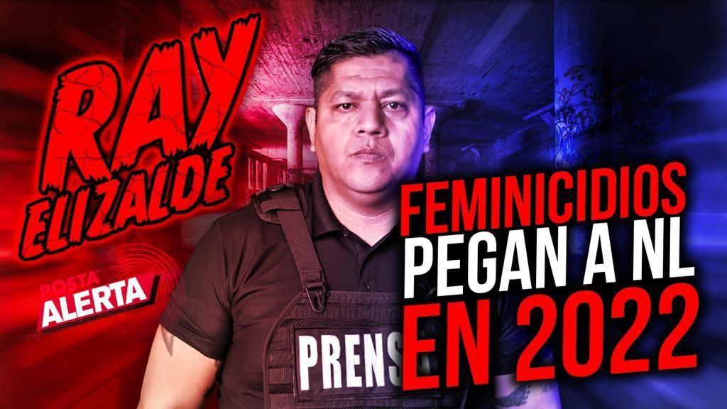 Feminicidios pegan a Nuevo León en 2022