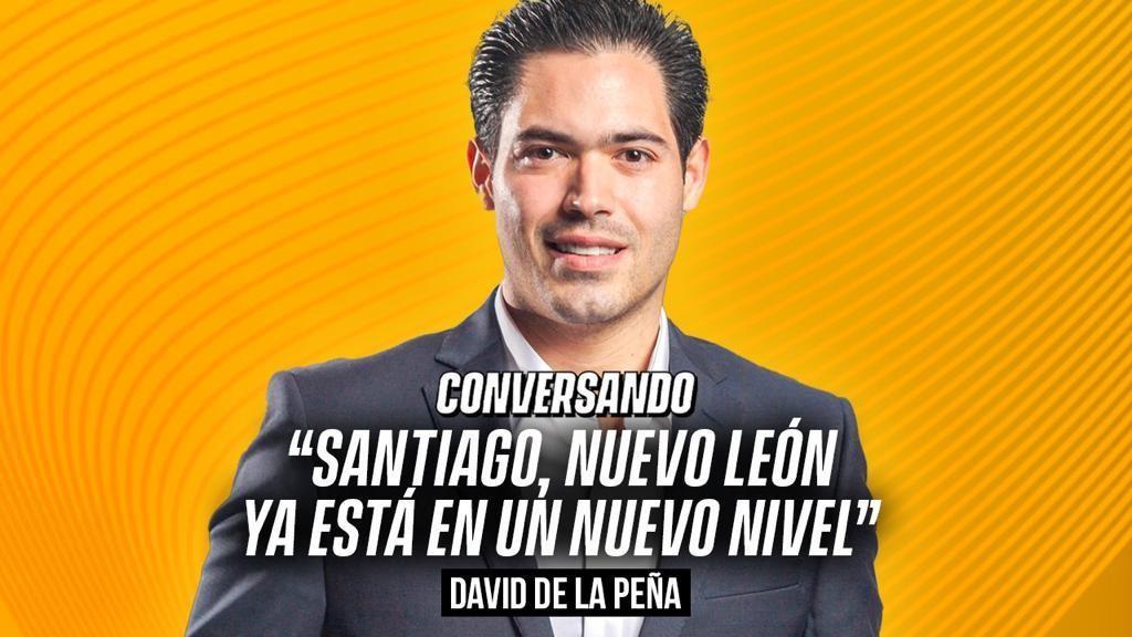 Santiago, Nuevo León ya está en un nuevo nivel: David de la Peña