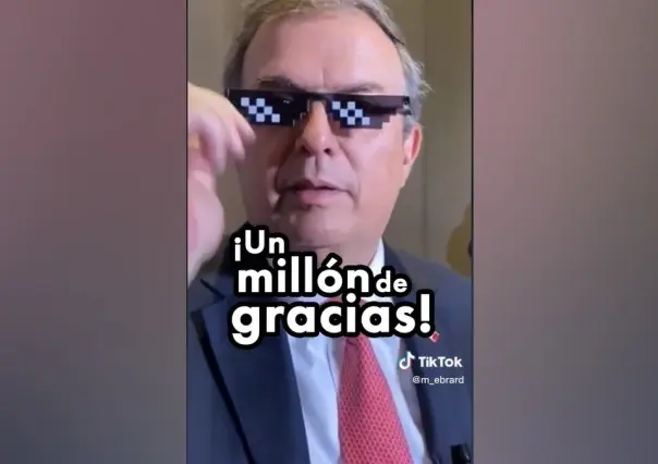 Canciller Marcelo Ebrard llega al millón de seguidores en TikTok