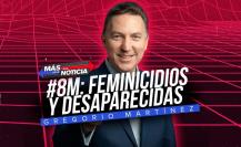 #8M: Feminicidios y desaparecidas