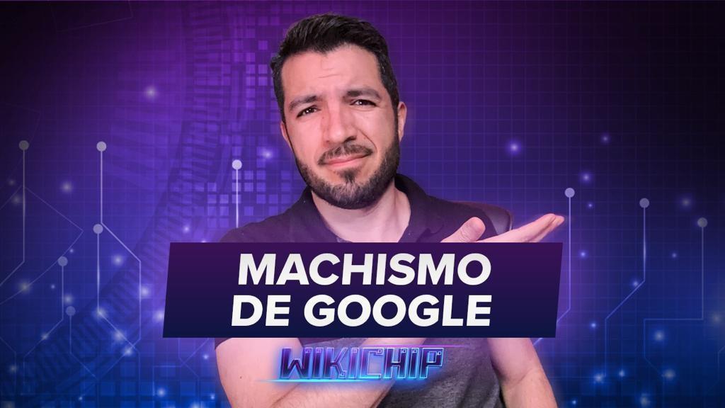 Y Google la empresa dice no ser machista, pero entonces es muy hipócrita… Foto: Especial/ PostaMX
