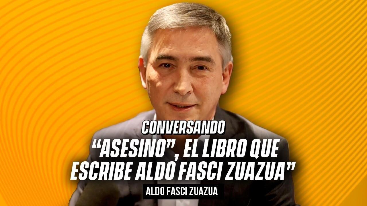 Asesino, el libro que escribe Aldo Fasci Zuazua