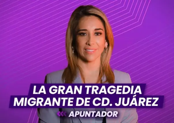 La gran tragedia migrante de Cd Juárez