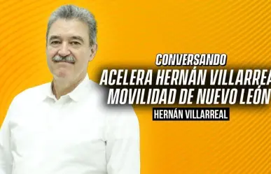 Acelera Hernán Villarreal movilidad de Nuevo León