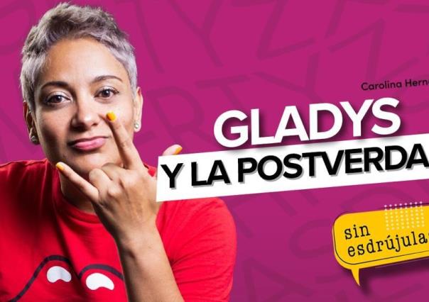 Gladys y la postverdad