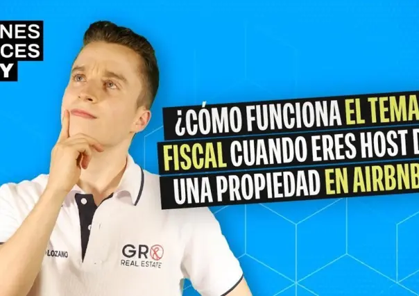 ¿Cómo funciona el tema fiscal cuando eres host de una propiedad en AirBnB?