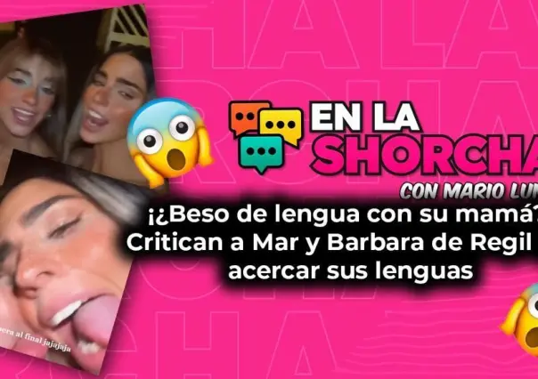 ¡¿Beso de lengua con su mamá? ! Usuarios critican a Mar y Bárbara de Regil