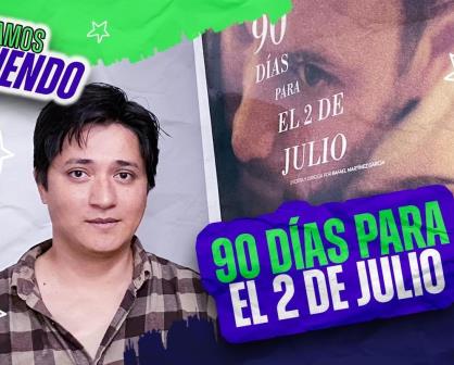 Vamos viendo: 90 días para el 2 de julio