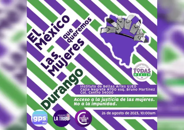 Invitan al Foro Nacional El México que queremos las mujeres, en Durango