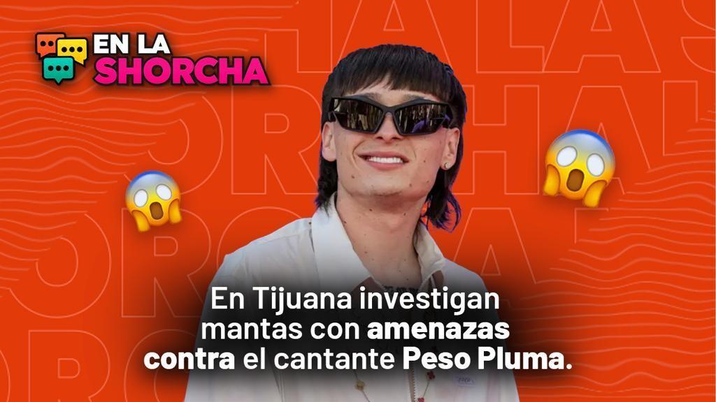 En Tijuana investigan mantas con amenazas contra el cantante Peso Pluma