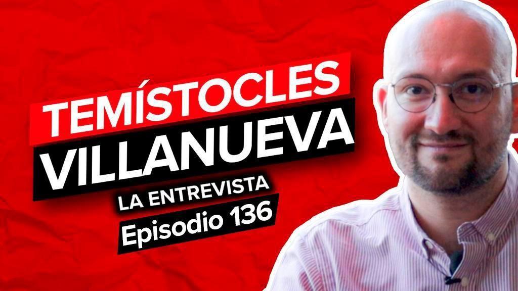 De la protesta a la legislación: Temístocles Villanueva