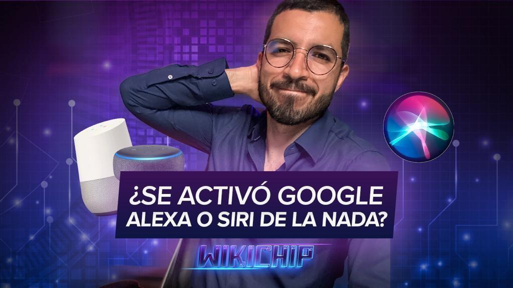 ¿Se activó Google o Siri de la nada, o sea no le hablaste?