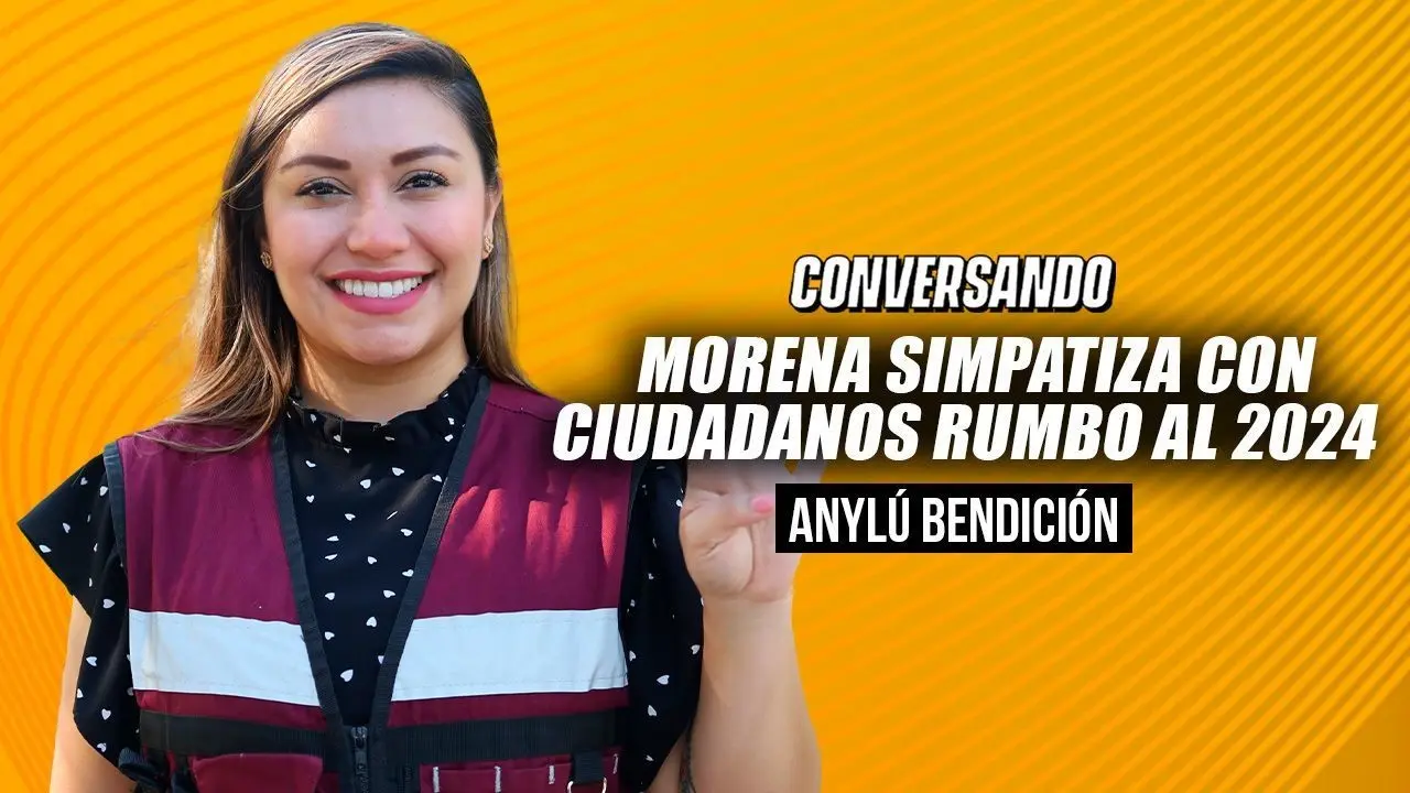 Morena simpatiza con ciudadanos rumbo al 2024: Anylú Bendición