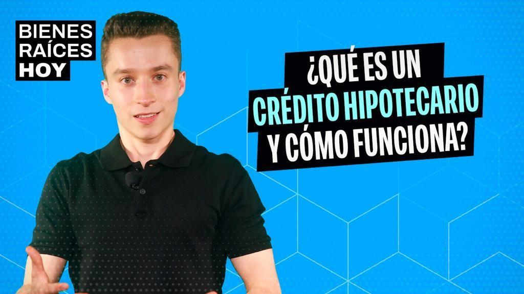 ¿Qué es un crédito hipotecario y cómo funciona?