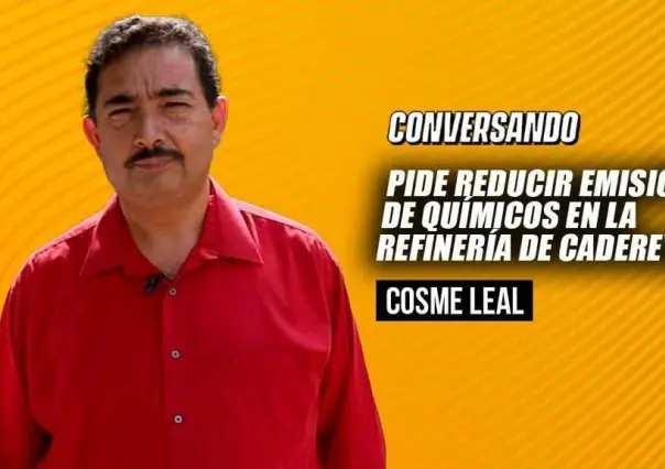 Pide Cosme Leal reducir emisión de químicos en la refinería de Cadereyta