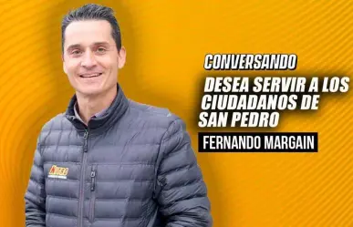 Desea Fernando Margáin servir a los ciudadanos de San Pedro