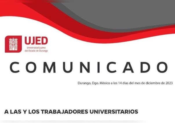 Llega el aguinaldo pero se atrasa la quincena para trabajadores de la UJED