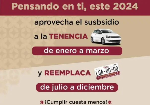 ¡Otorgan subsidio del 100% en Tenencia Vehicular en Edomex!