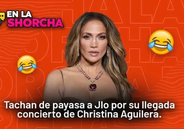 Tachan de payasa a Jlo por su llegada concierto de Christina Aguilera.