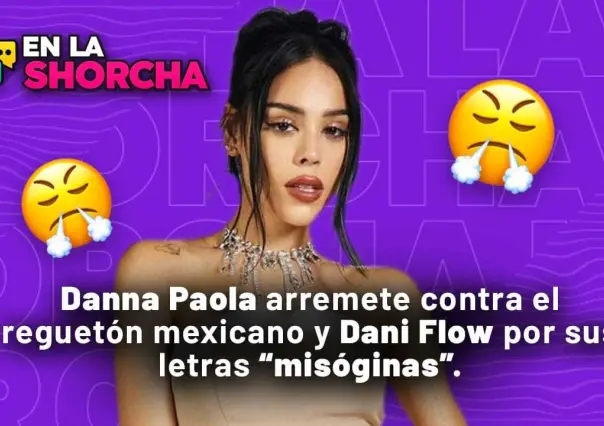 Danna Paola arremete contra el cantante  Dani Flow por sus letras“misóginas”