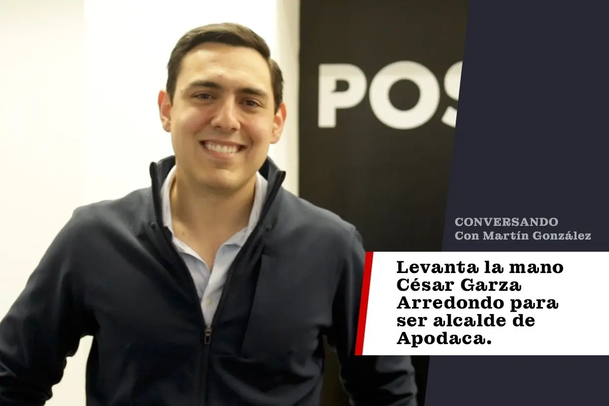 Levanta la mano César Garza Arredondo para ser alcalde de Apodaca