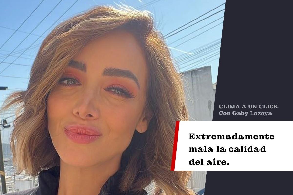 Clima a un click con Gaby Lozoya Extremadamente mala la calidad del aire