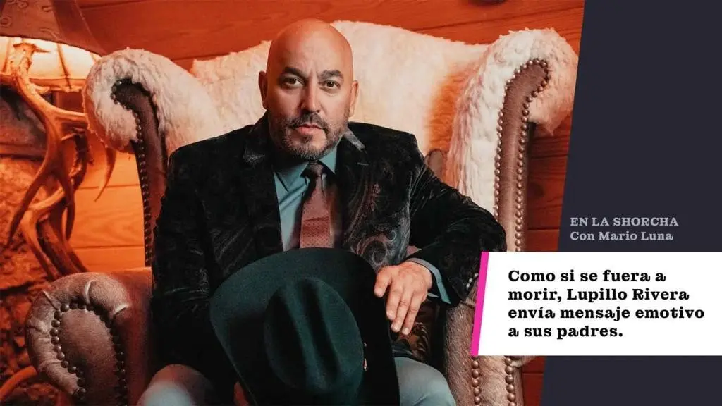 Cómo si se fuera a morir Lupillo Rivera envía mensaje emotivo a sus padres.