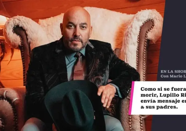 Cómo si se fuera a morir Lupillo Rivera envía mensaje emotivo a sus padres.