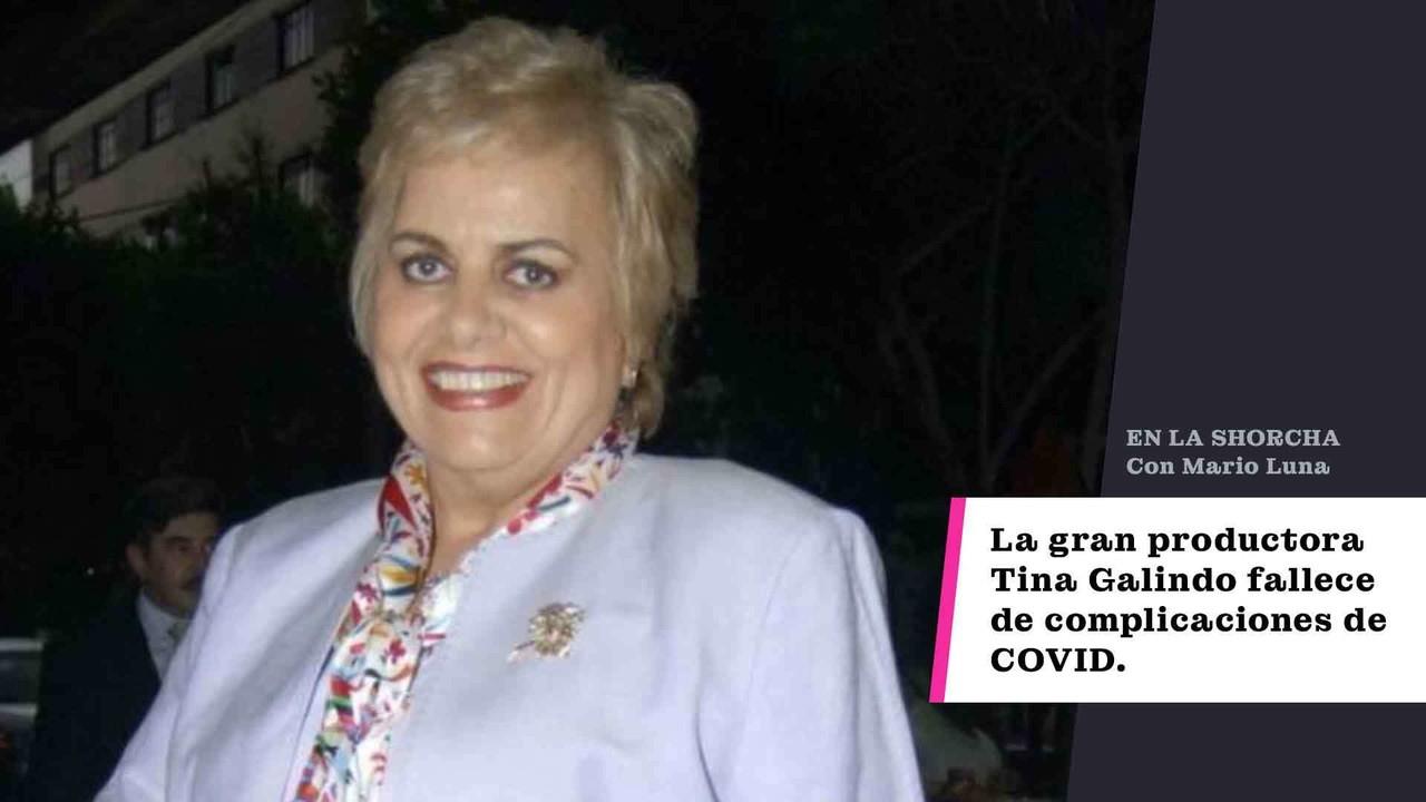 La gran productora Tina Galindo fallece de complicaciones de COVID.