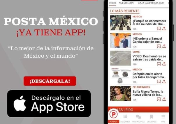 Descarga gratis la nueva app POSTA México para estar informado