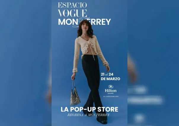 Regresará “Espacio Vogue Monterrey” con distintas sorpresas de moda