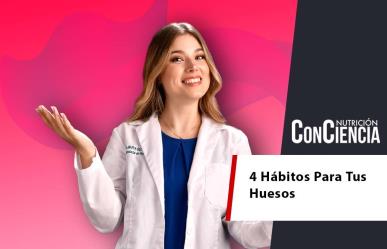 Nutrición ConCiencia: 4 malos hábitos para tus huesos