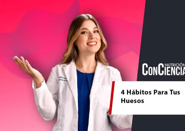 Nutrición ConCiencia: 4 malos hábitos para tus huesos