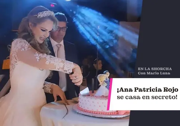 Ana Patricia Rojo se casó en secreto