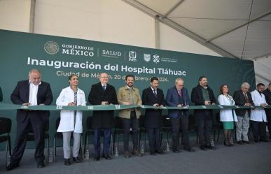 Martí Batres inaugura hospital en Tláhuac, Un impulso al oriente y sur de CDMX