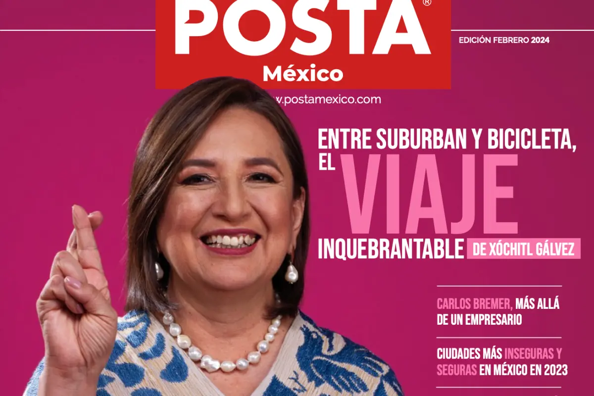 La edición de febrero de 2024 presenta en portada a la candidata de la coalicón Fuerza y Corazón por México. Foto: POSTA