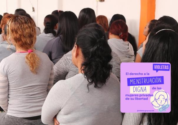 Promueven menstruación digna para mujeres privadas de su libertad