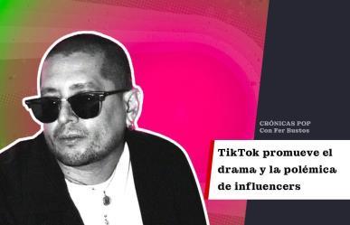 TikTok promueve el drama y la polémica de influencers