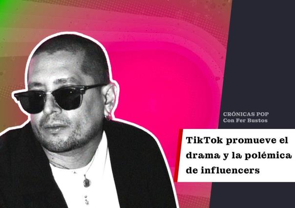 TikTok promueve el drama y la polémica de influencers