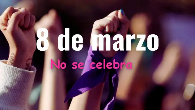 ¿Por qué no se celebra el Día Internacional de la Mujer?